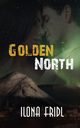 Golden North, Fridl Ilona