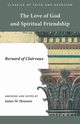 The Love of God and Spiritual Friendship, Bernard of Clairvaux
