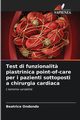 Test di funzionalit? piastrinica point-of-care per i pazienti sottoposti a chirurgia cardiaca, Ondondo Beatrice