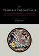 Les Demeures Philosophales Et Le Symbolisme Hermetique Dans Ses Rapports Avec L'Art Sacre Et L'Esoterisme Du Grand-Oeuvre, Fulcanelli