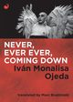Never, Ever Ever, Coming Down, Ojeda Ivn Monalisa
