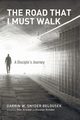 The Road That I Must Walk, Snyder Belousek Darrin W.