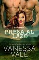 Presa al lazo, Vale Vanessa