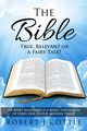 The Bible True, Relevant or a Fairy Tale?, Cottle Robert J.