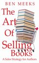 The Art of Selling Books, Meeks Ben