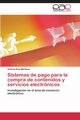 Sistemas de pago para la compra de contenidos y servicios electrnicos, Ruiz Martnez Antonio