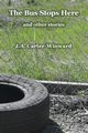The Bus Stops Here and Other Stories, Carter-Winward J.A.