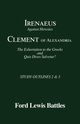 Irenaeus' 'Against Heresies' and Clement of Alexandria's 'The Exhortation to the Greeks' and 'Quis Dives Salvetur?', Battles Ford Lewis