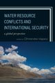 Water Resource Conflicts and International Security, 