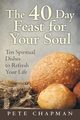 The 40 Day Feast for Your Soul, Chapman Pete