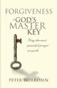 Forgiveness - God's Master Key, Horrobin Peter