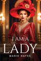 I Am A Lady, Hayes Marie