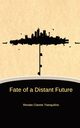 Fate of a Distant Future, Tranquilino Renato C