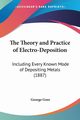 The Theory and Practice of Electro-Deposition, Gore George