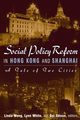 Social Policy Reform in Hong Kong and Shanghai, Wong Linda