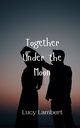 Together Under the Moon, Lambert Lucy