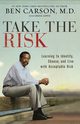 Take the Risk, Carson M.D. Ben