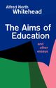 Aims of Education and Other Essays, Whitehead Alfred North