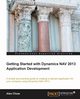 Getting Started with Dynamics Nav 2013 Application Development, Chow Alex
