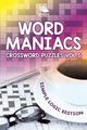 Word Maniacs Crossword Puzzles Vol 5, Speedy Publishing LLC