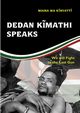 Dedan K?mathi Speaks, wa Kinyatt Maina
