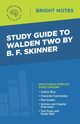 Study Guide to Walden Two by B. F. Skinner, Intelligent Education