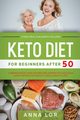 Keto Diet for Beginners After 50, Lor Anna