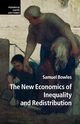 The New Economics of Inequality and Redistribution, Bowles Samuel