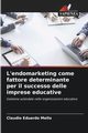 L'endomarketing come fattore determinante per il successo delle imprese educative, Mello Claudio Eduardo