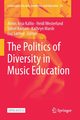The Politics of Diversity in Music Education, 
