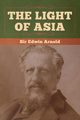 The Light of Asia, Arnold Sir Edwin