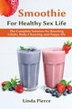 Smoothie for Healthy  Sexual Health, Pierce Linda