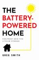 The Battery-Powered Home, Smith Greg