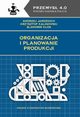 Organizacja i planowanie produkcji, Jardzioch Andrzej, Kalinowski Krzysztof, Kos Sawomir