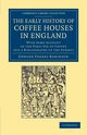 The Early History of Coffee Houses in England, Robinson Edward Forbes
