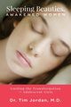 Sleeping Beauties, Awakened Women, Jordan Tim