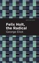 Felix Holt, The Radical, Eliot George
