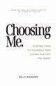 Choosing Me, Weekers Kelly