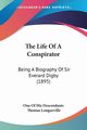 The Life Of A Conspirator, One Of His Descendants