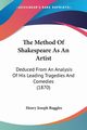 The Method Of Shakespeare As An Artist, Ruggles Henry Joseph