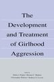 The Development and Treatment of Girlhood Aggression, 