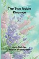 The Two Noble Kinsmen, Fletcher John