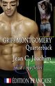 Griff Montgomery, Quarterback (dition franaise), Joachim Jean C.