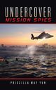 Undercover Mission Spies, Yun Priscilla Way