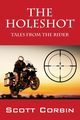 The Holeshot, Corbin Scott