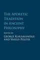 The Aporetic Tradition in Ancient Philosophy, 