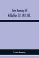 John Ramsay Of Kildalton J.P., M.P., D.L.; Being An Account Of His Life In Islay And Including The Diary Of His Trip To Canada In 1870, Ramsay Freda