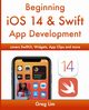 Beginning iOS 14 & Swift App Development, Lim Greg