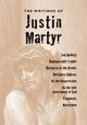 The Writings of Justin Martyr, Martyr Justin