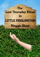 The Last Thursday Ritual in Little Piddlington, Shaw Maggie